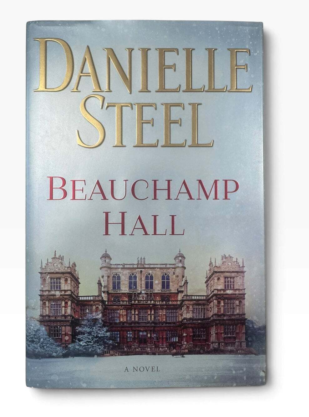 Beauchamp Hall by Danielle Steel – 2018 Hardcover with Dust Jacket England Drama